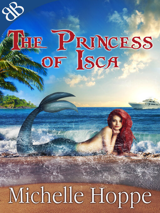 Title details for The Princess of Isca by Michelle Hoppe - Available